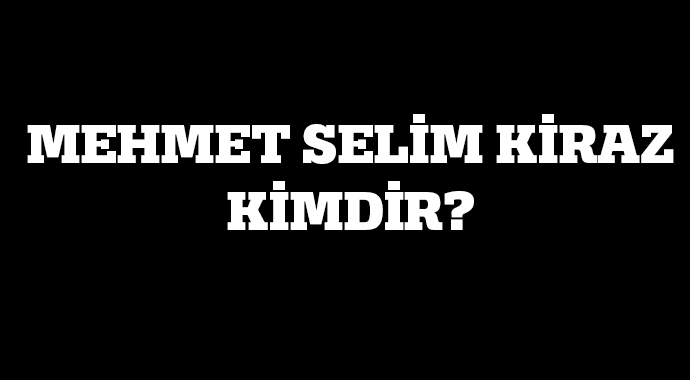 Mehmet Selim Kiraz şehit oldu Mehmet Selim Kiraz Kimdir